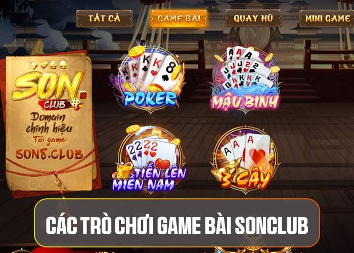 Các trò chơi Game Bài Sonclub Các trò chơi Game Bài Sonclub