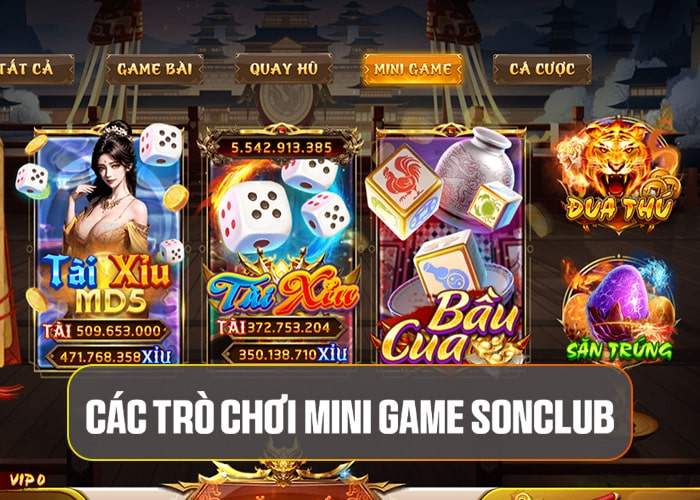 Casino livestream hấp dẫn Các trò chơi Mini Game Sonclub