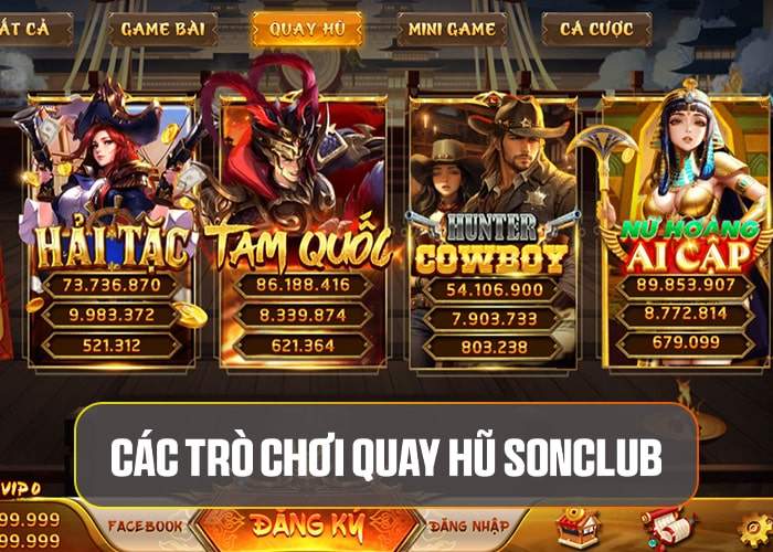 Các trò chơi Quay Hũ Sonclub Các trò chơi Quay Hũ Sonclub