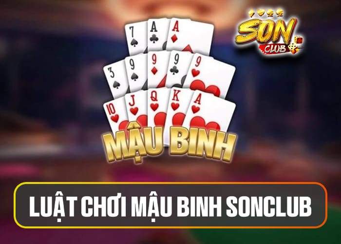 Luật chơi Mậu Binh Sonclub Luật chơi Mậu Binh Sonclub