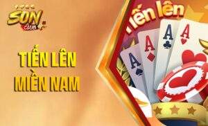Tiến Lên Miền Nam Sonclub