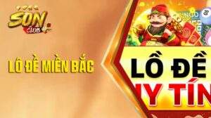 Đặt cược Lô Để Miền Bắc tại Sonclub